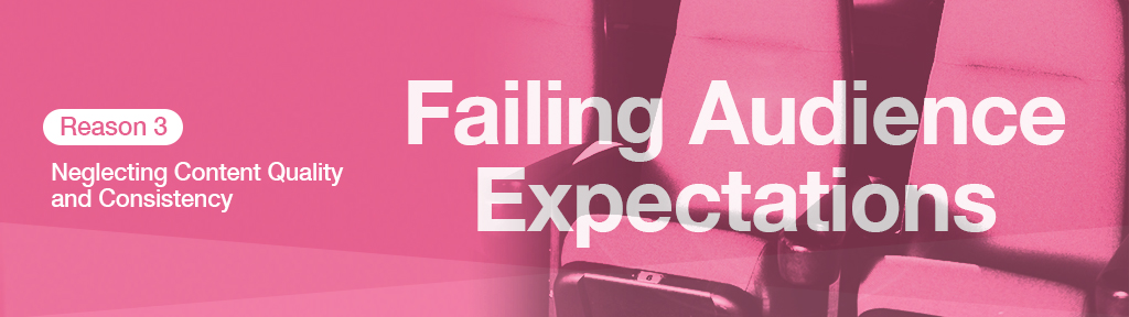 Why Your YouTube Strategy Isn’t Working - Neglecting Content Quality and Consistency - Failing Audience Expectations